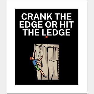Crank the edge or hit the ledge Posters and Art